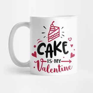 Cake is my Valentine Mug